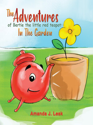 cover image of The Adventures Of Bertie The Little Red Teapot